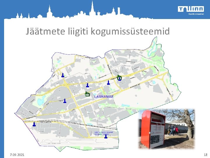 Jäätmete liigiti kogumissüsteemid 7. 09. 2021 12 