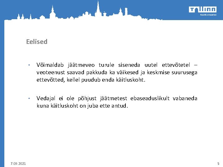 Eelised 7. 09. 2021 • Võimaldab jäätmeveo turule siseneda uutel ettevõtetel – veoteenust saavad