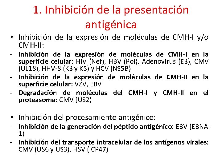 1. Inhibición de la presentación antigénica • Inhibición de la expresión de moléculas de