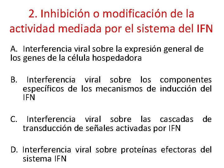 2. Inhibición o modificación de la actividad mediada por el sistema del IFN A.