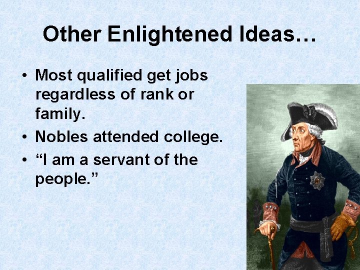 Other Enlightened Ideas… • Most qualified get jobs regardless of rank or family. •