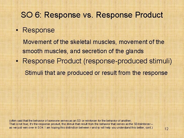 SO 6: Response vs. Response Product • Response Movement of the skeletal muscles, movement