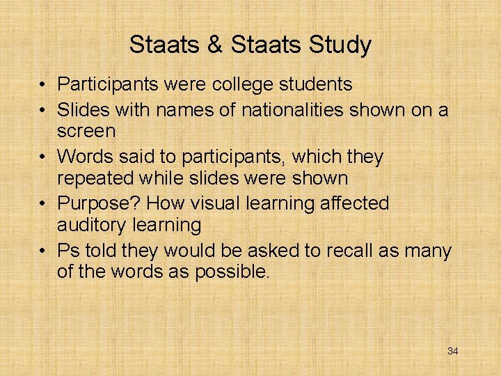 Staats & Staats Study • Participants were college students • Slides with names of