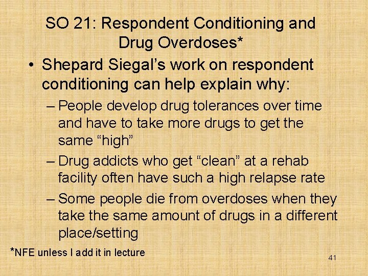 SO 21: Respondent Conditioning and Drug Overdoses* • Shepard Siegal’s work on respondent conditioning