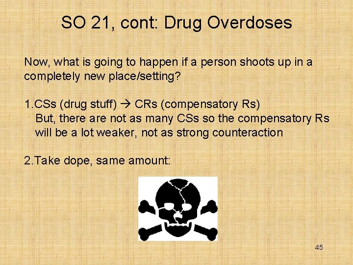 SO 21, cont: Drug Overdoses Now, what is going to happen if a person