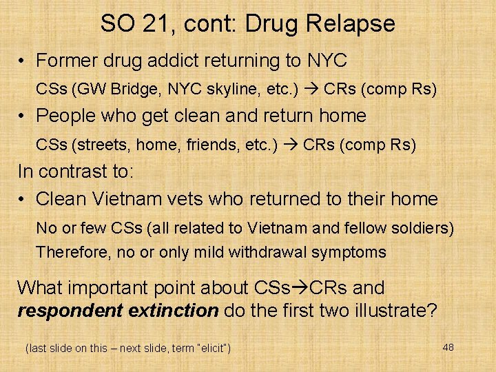 SO 21, cont: Drug Relapse • Former drug addict returning to NYC CSs (GW