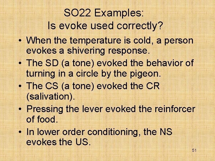 SO 22 Examples: Is evoke used correctly? • When the temperature is cold, a