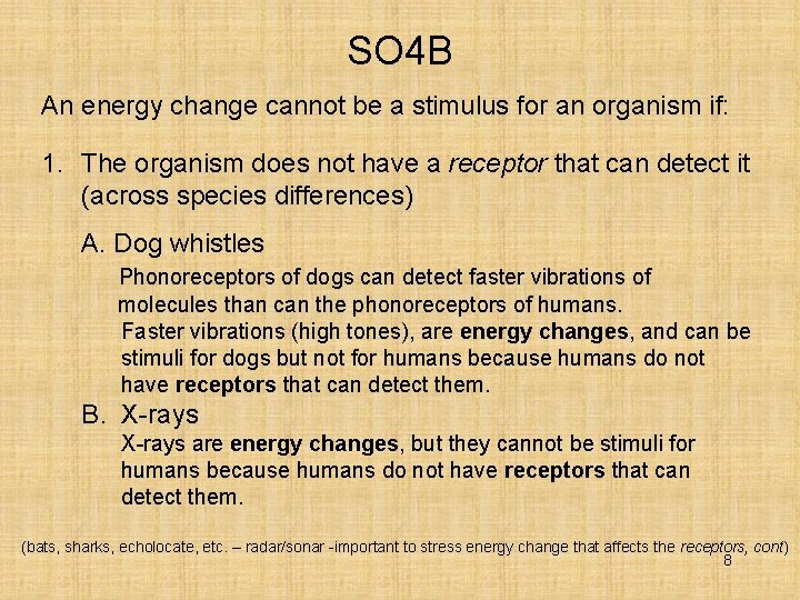 SO 4 B An energy change cannot be a stimulus for an organism if: