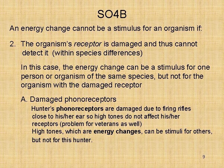 SO 4 B An energy change cannot be a stimulus for an organism if: