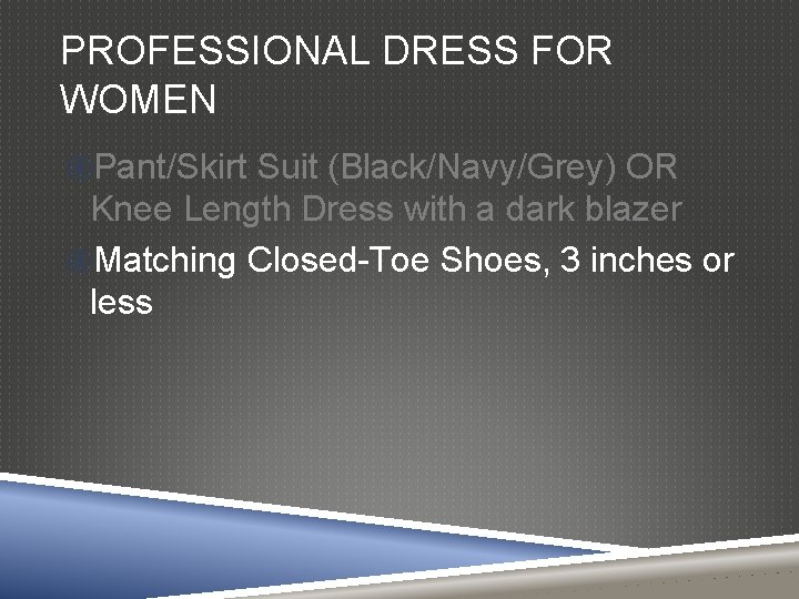 PROFESSIONAL DRESS FOR WOMEN Pant/Skirt Suit (Black/Navy/Grey) OR Knee Length Dress with a dark