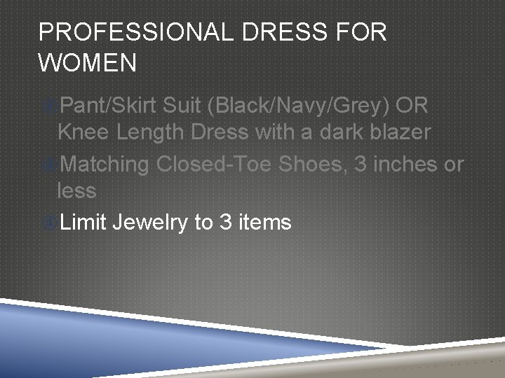 PROFESSIONAL DRESS FOR WOMEN Pant/Skirt Suit (Black/Navy/Grey) OR Knee Length Dress with a dark