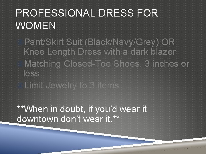 PROFESSIONAL DRESS FOR WOMEN Pant/Skirt Suit (Black/Navy/Grey) OR Knee Length Dress with a dark