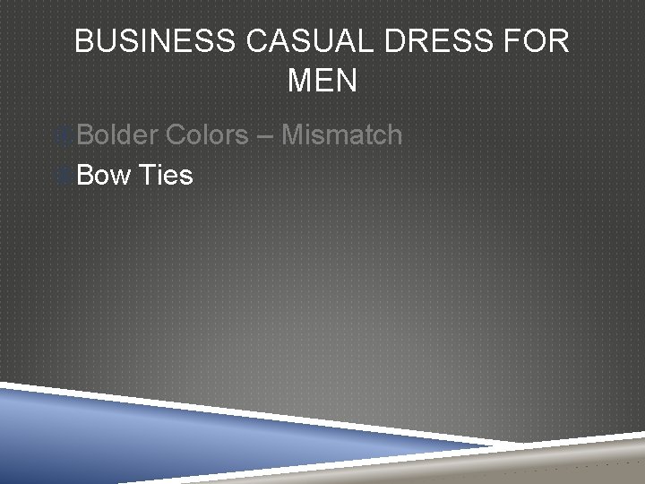 BUSINESS CASUAL DRESS FOR MEN Bolder Colors – Mismatch Bow Ties 