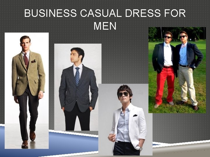 BUSINESS CASUAL DRESS FOR MEN 