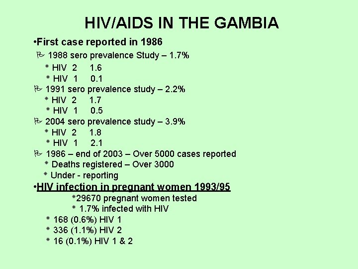 HIV/AIDS IN THE GAMBIA • First case reported in 1986 1988 sero prevalence Study