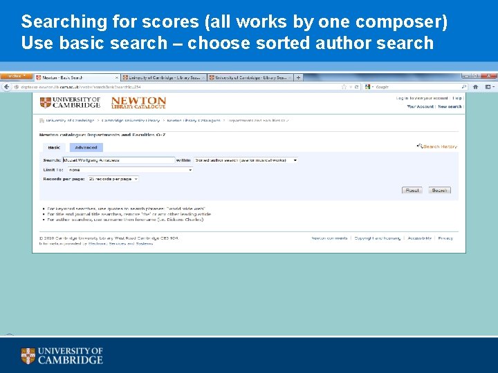 Searching for scores (all works by one composer) Use basic search – choose sorted