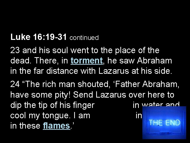 Luke 16: 19 -31 continued 23 and his soul went to the place of