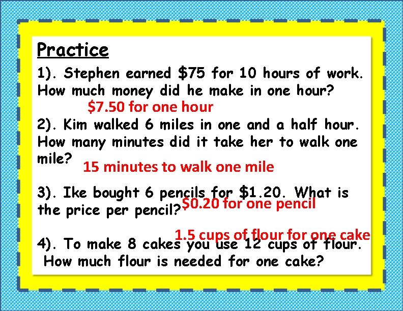 Practice 1). Stephen earned $75 for 10 hours of work. How much money did Practice 1). Stephen earned $75 for 10 hours of work. How much money did