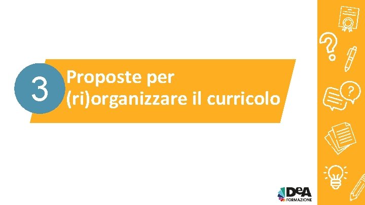 3 Proposte per (ri)organizzare il curricolo 