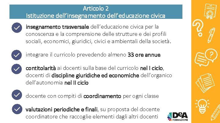 Articolo 2 Istituzione dell’insegnamento dell’educazione civica insegnamento trasversale dell’educazione civica per la conoscenza e