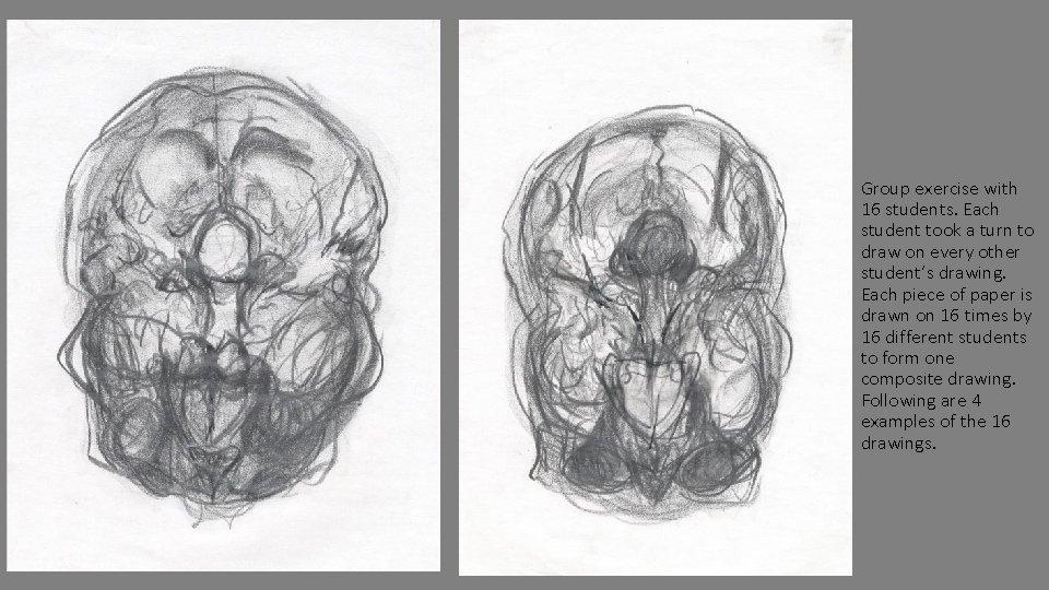 Group exercise with 16 students. Each student took a turn to draw on every