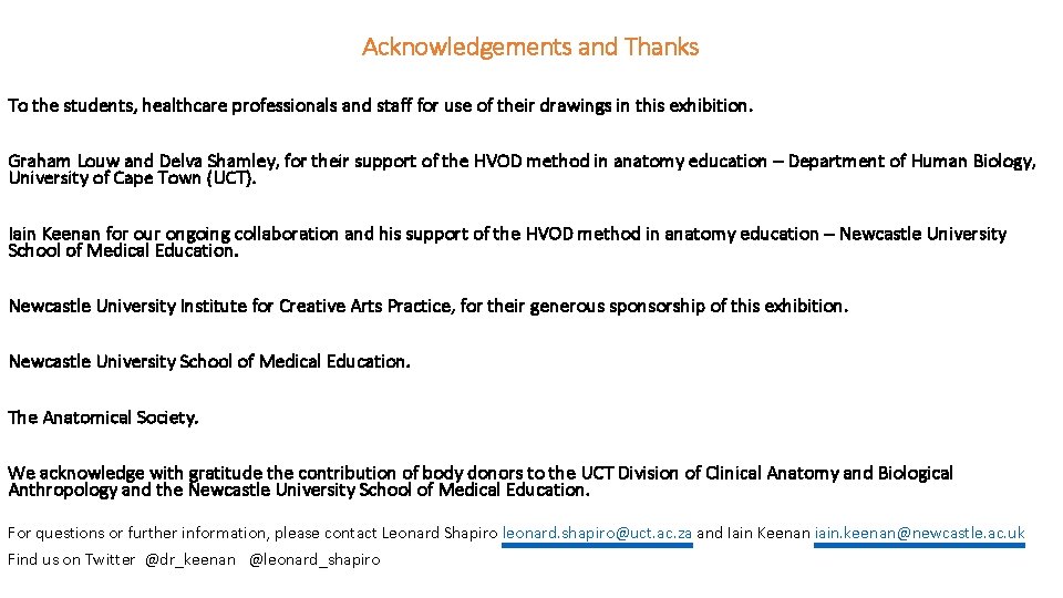 Acknowledgements and Thanks To the students, healthcare professionals and staff for use of their