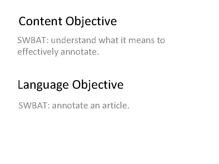 Content Objective SWBAT: understand what it means to effectively annotate. Language Objective SWBAT: annotate