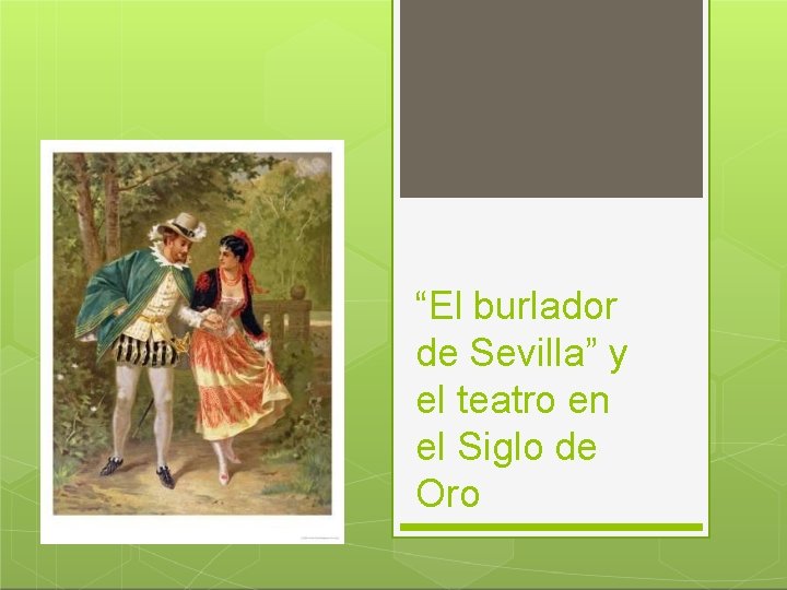 “El burlador de Sevilla” y el teatro en el Siglo de Oro 