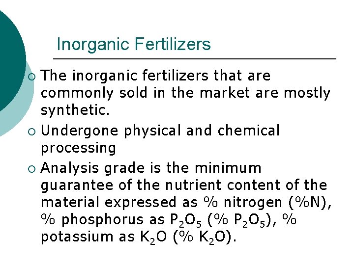 Inorganic Fertilizers The inorganic fertilizers that are commonly sold in the market are mostly