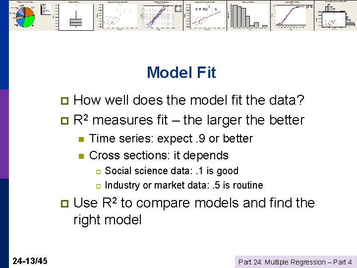 Model Fit How well does the model fit the data? p R 2 measures