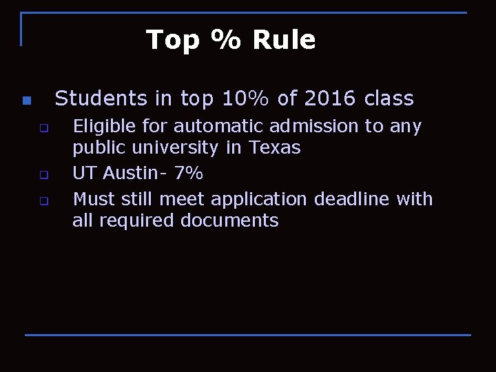 Top % Rule Students in top 10% of 2016 class n q q q
