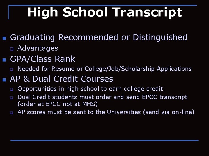 High School Transcript n Graduating Recommended or Distinguished q n GPA/Class Rank q n