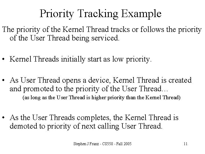 Priority Tracking Example The priority of the Kernel Thread tracks or follows the priority