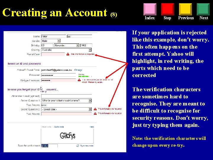 Creating an Account (8) Index Stop Previous Next If your application is rejected like