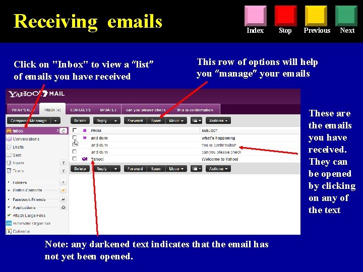 Receiving emails Click on "Inbox" to view a “list” of emails you have received