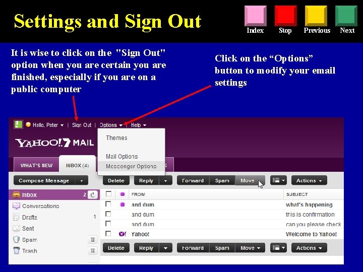 Settings and Sign Out It is wise to click on the "Sign Out" option