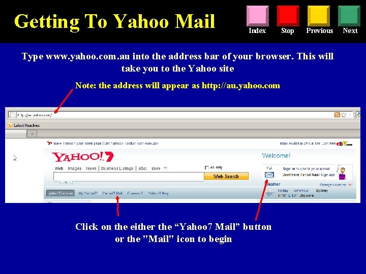 Getting To Yahoo Mail Index Stop Previous Type www. yahoo. com. au into the