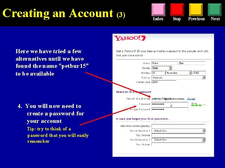 Creating an Account (3) Here we have tried a few alternatives until we have