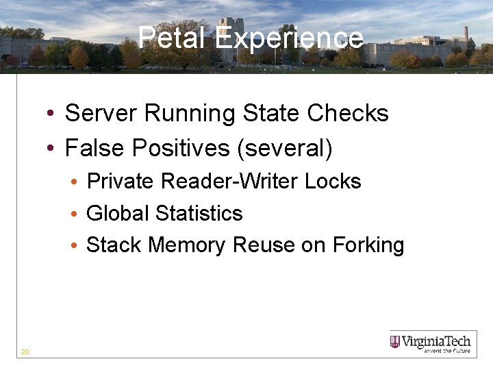 Petal Experience • Server Running State Checks • False Positives (several) • Private Reader-Writer