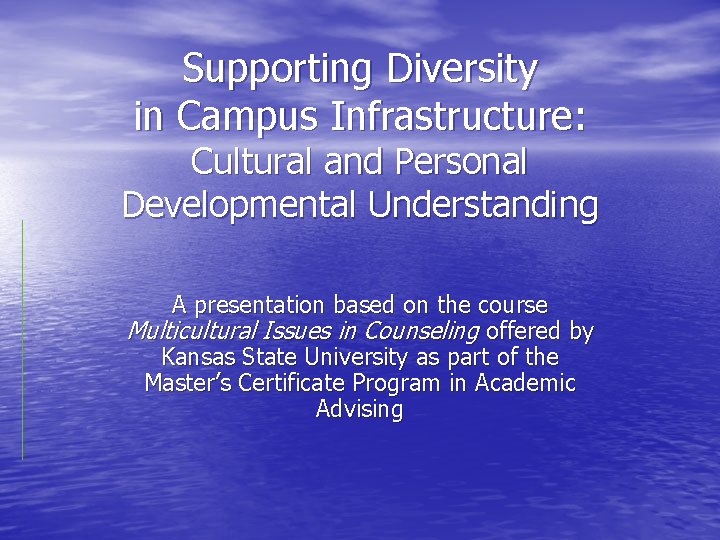 Supporting Diversity in Campus Infrastructure Cultural and Personal