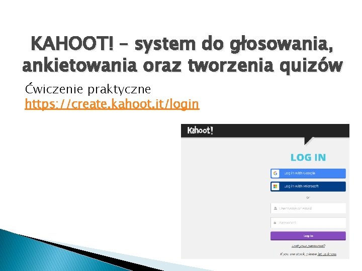 KAHOOT! – system do głosowania, ankietowania oraz tworzenia quizów Ćwiczenie praktyczne https: //create. kahoot.