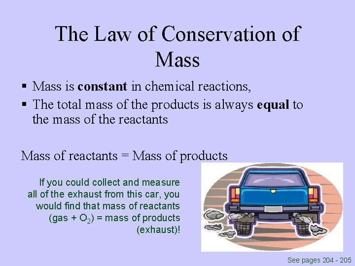 The Law of Conservation of Mass § Mass is constant in chemical reactions, §