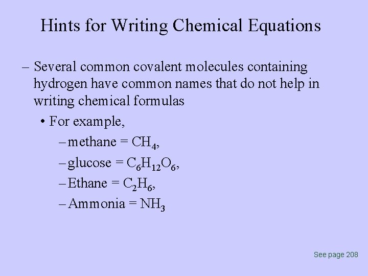 Hints for Writing Chemical Equations – Several common covalent molecules containing hydrogen have common