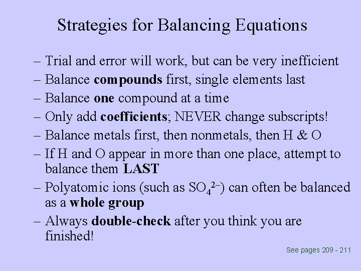 Strategies for Balancing Equations – Trial and error will work, but can be very