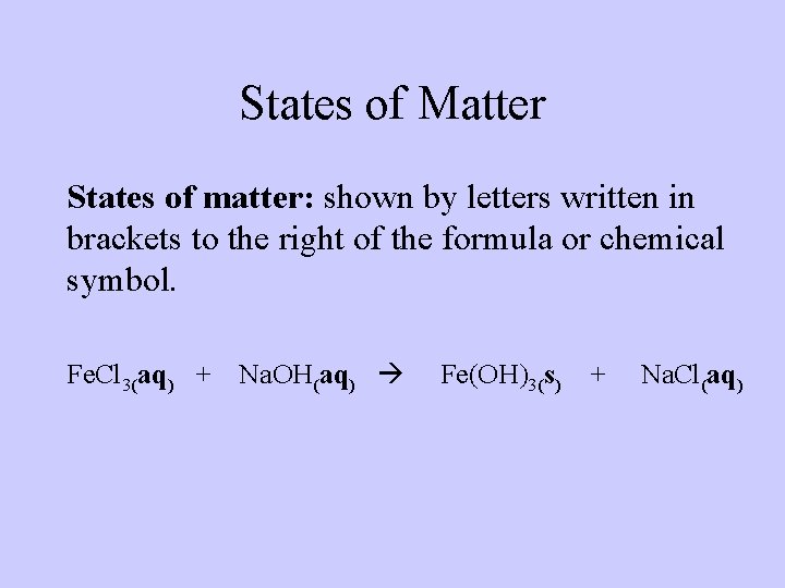 States of Matter States of matter: shown by letters written in brackets to the