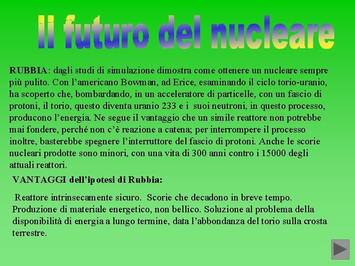 RUBBIA: dagli studi di simulazione dimostra come ottenere un nucleare sempre più pulito. Con