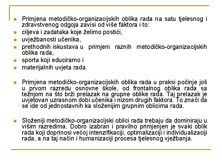 n n n Primjena metodičko-organizacijskih oblika rada na satu tjelesnog i zdravstvenog odgoja zavisi