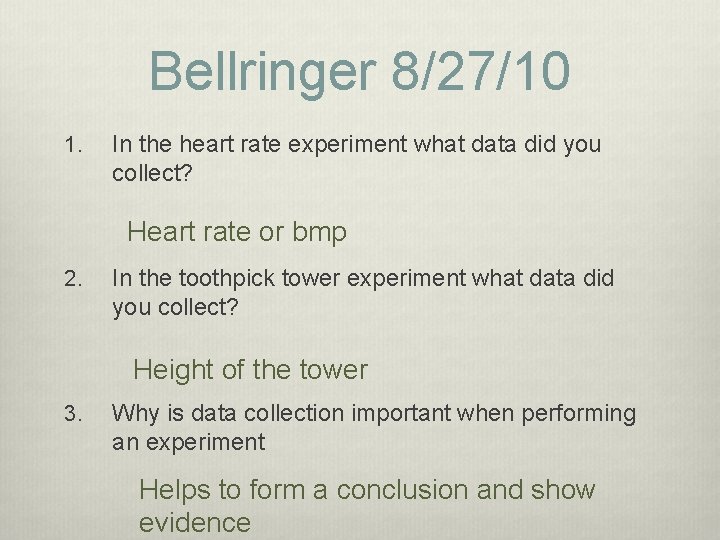 Bellringer 8/27/10 1. In the heart rate experiment what data did you collect? Heart Bellringer 8/27/10 1. In the heart rate experiment what data did you collect? Heart