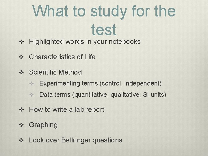 What to study for the test v Highlighted words in your notebooks v Characteristics What to study for the test v Highlighted words in your notebooks v Characteristics