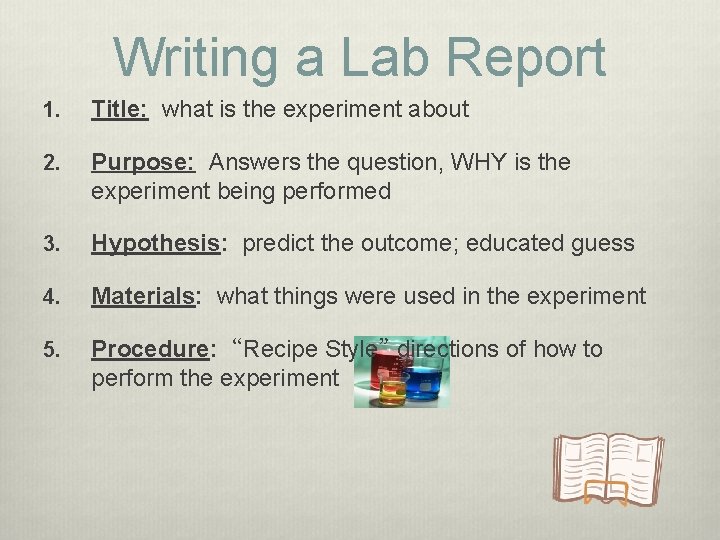 Writing a Lab Report 1. Title: what is the experiment about 2. Purpose: Answers Writing a Lab Report 1. Title: what is the experiment about 2. Purpose: Answers